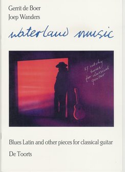 Waterland Music, Blues Latin and other pieces for classical guitar