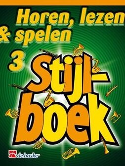 Horen, lezen &amp; Spelen Saxofoon 3, Stijlboek