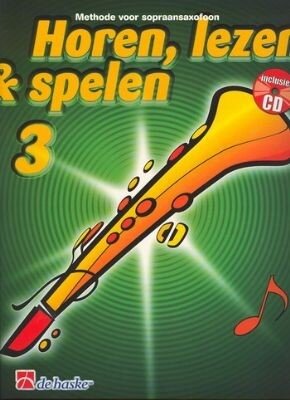 horen, lezen & spelen methode voor sopraansaxofoon Incl. CD, deel 1 of 2